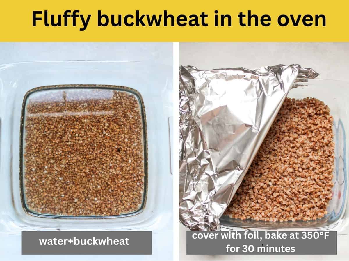 Split image: left side shows a glass baking dish with uncooked buckwheat and water, right side shows perfectly cooked baked buckwheat in the baking dish, partially covered with foil.